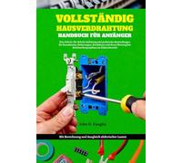 Vollständig Hausverdrahtung Handbuch Für Anfänger: Eine Schritt-für-Schritt-Anleitung und praktische Anwendungen für Stromkreise, Sicherungen, ... | Berechnungen der elektrischen Last