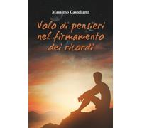 Volo di pensieri nel firmamento dei ricordi