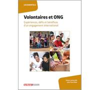 Volontaires et ONG: Expériences, défis et bénéfices d’un engagement international (Les essentiels)