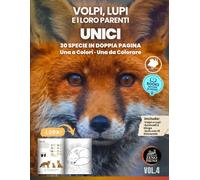 Volpi, lupi e i loro parenti unici: 30 specie di canidi selvatici da tutto il mondo - Illustrazioni a colori e pagine da colorare per imparare divertendosi