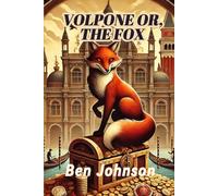 Volpone Or, The Fox