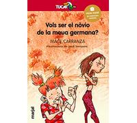 VOLS SER EL NÓVIO DE LA MEVA GERMANA?: 1 (TUCÀ +12)
