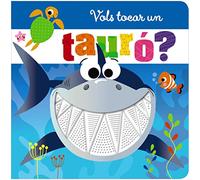 Vols tocar un tauró? (Catalá - A PARTIR DE 0 ANYS - PROJECTE DE 0 A 3 ANYS - Llibres manipulatius)