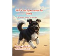 Volt, le chiot pas comme les autres: Une histoire inspirée de faits réels (Les aventures de Volt)