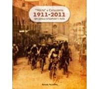 Volta A Catalunya 1911-2011: Uns Segle Desport I Pais