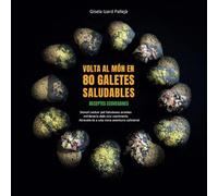 Volta al món en 80 galetes saludables: Receptes Eco Veganes