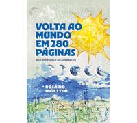 Volta ao mundo em 280 páginas - Do crepúsculo ao amanhecer