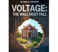 VOLTAGE: THE WALL MUST FALL: The Declaration of Educational Sovereignty (The Voltage Archives)