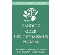 Voltaire - Candide oder der Optimismus: LesBar - weil Klassiker nicht kompliziert sein müssen (LesBar - neu erzählt in moderner Sprache)