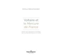 Voltaire et le Mercure de France: Publier "avec approbation et privilège" dans la presse périodique du XVIIIe siècle