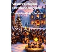 Voltaire's Magical Christmas Kingdom: The Little Dog Who Gave Everything