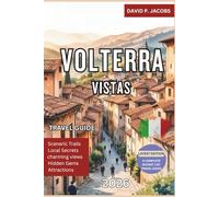 Volterra Vistas 2026: Hidden Gems Travel Guide: Walled Beauty, Alabaster Crafts & Tuscan Hills