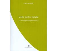 Volti, gesti e luoghi. La cristologia di papa Francesco
