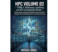 Volume 02 - Linux avancé pour administrateurs HPC - Tome 4 - Référence, synthèse, cas HPC et évaluation finale (Ingénierie Linux & HPC)