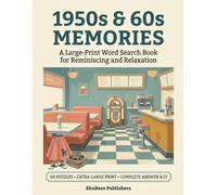 Volume 1: 1950s & 60s Memories: A Large-Print Word Search Book for Reminiscing and Relaxation (ShuRees Puzzle Collections)