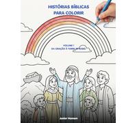 Volume 1 - Da Criação à Torre de Babel (Histórias Bíblicas para Colorir)