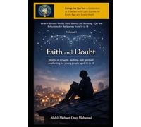 Volume 1: Faith and Doubt: Stories of struggle, seeking, and spiritual awakening for Teens and Young Adults Ages 16-18 (Living the Qur’an Series 5: ... Reflections for the Journey from 16 to 18)