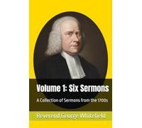 Volume 1: Six Sermons: A Collection of Sermons from the 1700s
