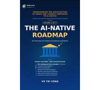 VOLUME 1 The AI-Native Roadmap An Overview for Finance Companies and Banks: Which rung is Bank X on, and what is the next rung worth? (TRANSFORMING ... OF BANKS AND FINANCE COMPANIES TO AI-NATIVE)