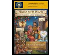 Volume 1: The Light of Compassion: Stories of faith, character, and understanding - Ages 10-12 (Living the Qur’an Series 3: Seeds of Faith: Growing Faith, Mind, and Morals - Children Ages 10-12)