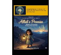 Volume 10: Allah’s Promise: Stories of Hope and Trust (Living the Qur’an Series 1: My Little Heart and the Qur’an for Young Children Aged 5-7)