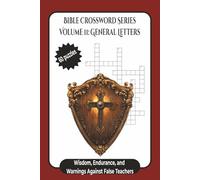 Volume 11: General Letters - Wisdom, Endurance, and Warnings Against False Teachers: Bible Crossword Puzzles for Adults | Fun Bible Trivia from James, 1 & 2 Peter, 1-3 John, and Jude