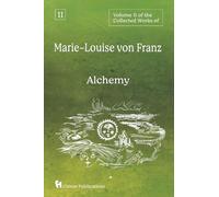 Volume 11 of the Collected Works of Marie-Louise von Franz:: Alchemy