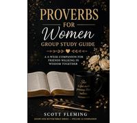 Volume 14.6.1 - Proverbs for Women Group Study Guide: A 4-Week Companion for Friends Walking in Wisdom Together (Know God Better Bible Series)