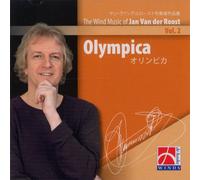 ヤン・ヴァンデルロースト吹奏楽作品集 Volume 2 :オリンピカ Wind Music of Jan Van der Roost, Volume 2: Olympica