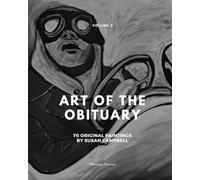 Volume 2 - Art of The Obituary: 70 Original Paintings by Susan Campbell