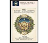 Volume 2: Faith in Daily Life: Stories of conscience, challenges, and spiritual practice (Living the Qur’an Series 6: Between Steps and Stars - Qur’anic Reflections for Young Adults Aged 19-21)
