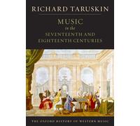 Volume 2: Music In The Seventeenth And Eighteenth Centuries: The Oxford History of Western Music