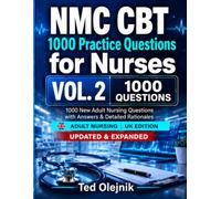 VOLUME 2 NMC CBT 1000 PRACTICE QUESTIONS FOR NURSES: 1000 New Adult Nursing Questions with Answers and Detailed Rationales A comprehensive Part B ... (Nursing Interview & Clinical Mastery Series)