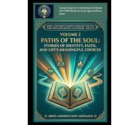 Volume 2: Paths of the Soul: Stories of Identity, Faith, and Life’s Meaningful Choices (Living the Qur’an Series 4: The Heart’s Compass - Navigating ... Faith, Identity, and Purpose -Ages 13-15)