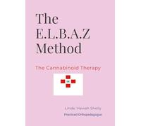 Volume 2: The E.L.B.A.Z.© Method - The Cannabinoid Therapy