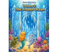 Volume 2: The Frozen Ocean: A Story Coloring Book of Underwater Adventures (Ocean Adventures)