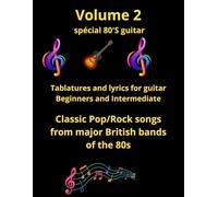 Volume 2. Ultimate 80s Pop & Rock Guitar Songbook: Easy & Intermediate Tabs + Lyrics from Iconic 1980s Hits - Learn, Play & Master Classics (Guitar ... for beginners and intermediate players.)