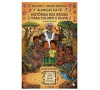 Volume 3 Edição Especial Alianças da fé: Histórias do Orixás para colorir e ouvir