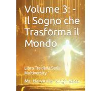 Volume 3: - Il Sogno che Trasforma il Mondo: Libro Tre della Serie Multiversity