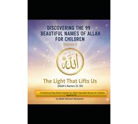 Volume 3: The Light That Lifts Us (Allah’s Names 21-30): 10 Heartwarming Stories Inspired by Allah’s Beautiful Names for Children Aged 8-10 (DISCOVERING THE 99 BEAUTIFUL NAMES OF ALLAH FOR CHILDREN)