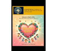 Volume 4: Allah’s Gifts: Stories of Gratitude and Joy (Living the Qur’an Series 1: My Little Heart and the Qur’an for Young Children Aged 5-7)