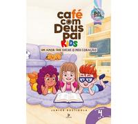 Volume 4. Café com Deus Pai KIDS | Um amor que enche o meu CORAÇÃO. Idioma: Português Brasil