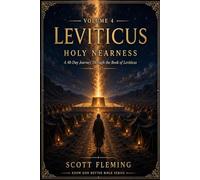 Volume 4: Leviticus - Holy Nearness: A 40-Day Journey Through the Book of Leviticus (Know God Better Bible Series)
