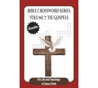 Volume 7: The Gospels - The Life and Teachings of Jesus Christ: Bible Crossword Puzzles for Adults | Christian Puzzle Book on Matthew, Mark, Luke, and John