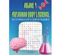 Volume 7: The Human Body & Science: 100 Crooked Word Search Puzzles (The Complete 7-Volume Crooked Word Search Series)