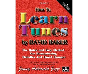 Volume 76: How To Learn Tunes (with Free Audio CD): The Quick and Easy Method for Remembering Melodies and Chord Changes. (Jamey Aebersold Play-A-Long Series)