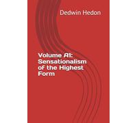 Volume A1: Sensationalism of the Highest Form (The Volumes Ten)
