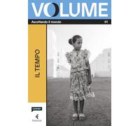 Volume. Ascoltando il mondo. Il Magazine di Chora Media e Feltrinelli. Il tempo (Vol. 1) (Varia)
