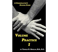 Volume Practice I - A Chiropractor's Success Story