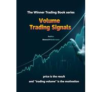 Volume Trading Signals: The Winner Trading Book series - price is the result and "trading volume" is the motivation - 153 images, 185 pages